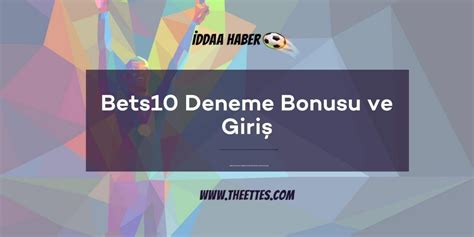 bets10 Deneme bonusu