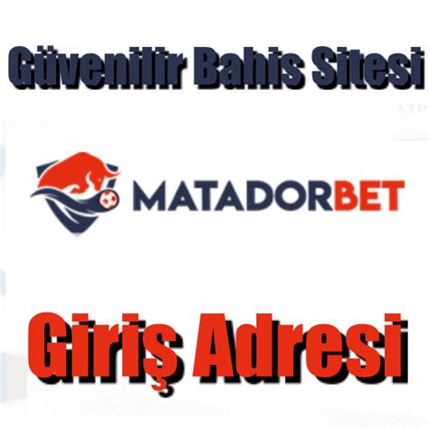 matadorbet güvenilirmi