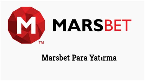 marsbet para yatırma seçenekleri