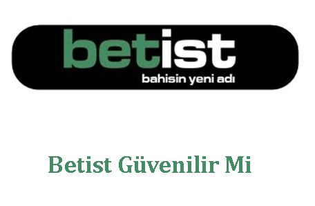 betist güvenilirmi