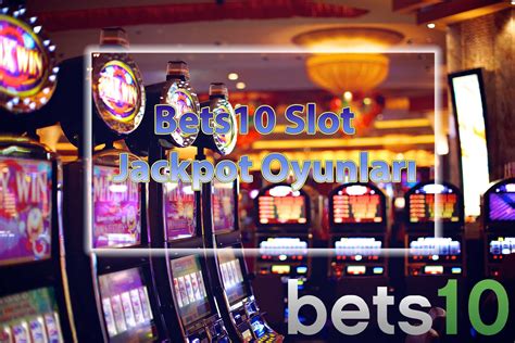 bets10 slot oyunları