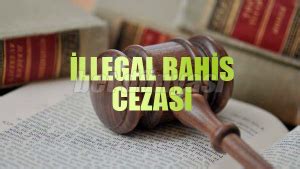 2019 illegal bahis cezası