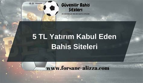 5 tl yatırım kabul eden bahis siteleri