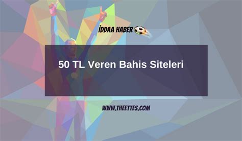 50 tl veren bahis siteleri