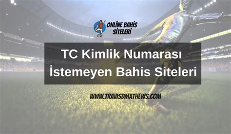 tc kimlik istemeyen bahis siteleri