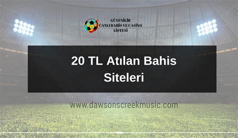 20 tl atılan bahis siteleri