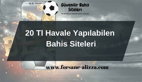 20 tl havale yapılabilen bahis siteleri