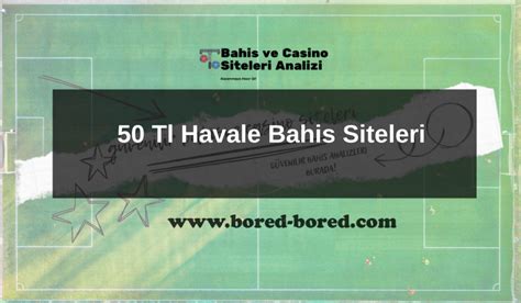 50 tl havale yapilabilen bahis sitesi