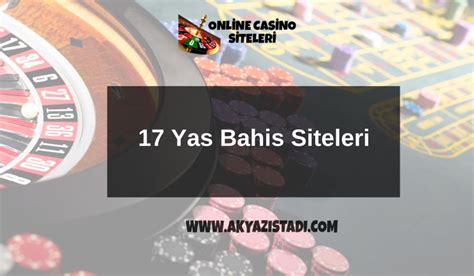 17 yas bahis siteleri