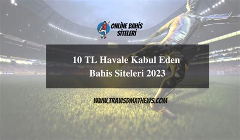 10 tl havale kabul eden bahis siteleri