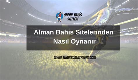 alman bahis sitelerinden nasıl oynanır