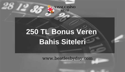 250 tl başlangıç bonus veren bahis siteleri wkşi