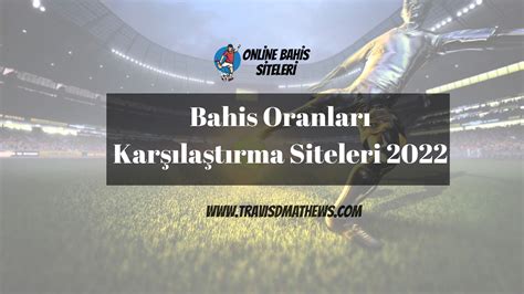 bahis oranları karşılaştırma