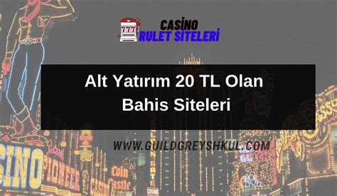 alt yatırım 20 tl olan bahis siteleri