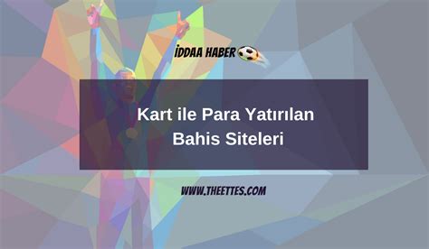 kart ile para yatırılan bahis siteleri