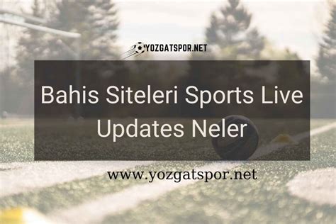 bahis siteleri sports live updates