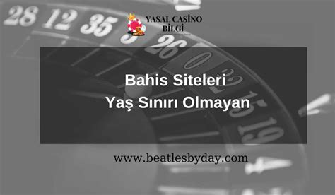 yaş sınırı olmayan bahis siteleri