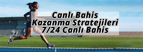 7 24 canlı bahis