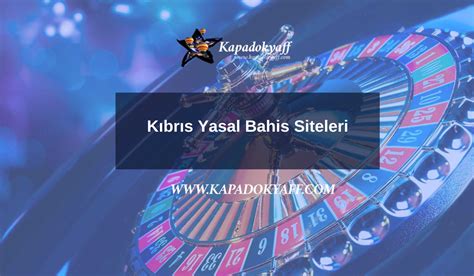 kıbrıs yasal bahis siteleri