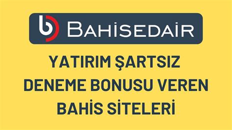 yatırım şartsız deneme bonusu veren bahis siteleri