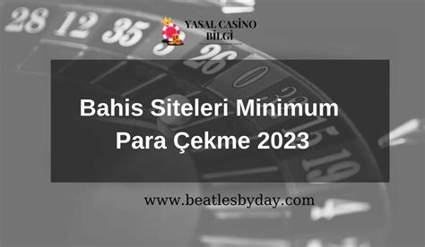 bahis siteleri minimum para çekme