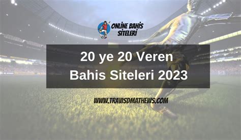 20 ye 20 tl veren bahis siteleri