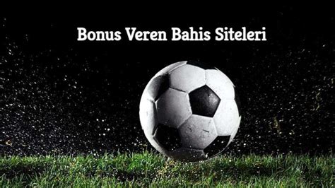 250 tl başlangıç bonus veren bahis siteleri